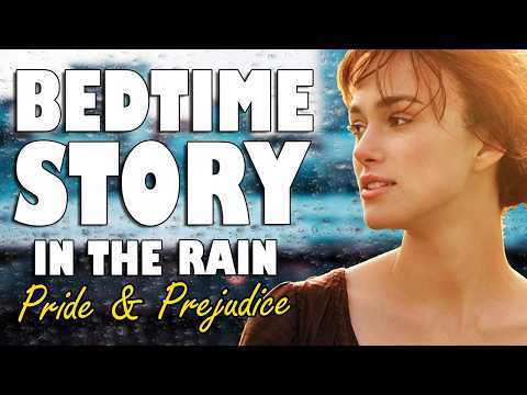 Pride & Prejudice (Audiobook with Rain Sounds) Part 2 | ASMR Bedtime Story for sleep