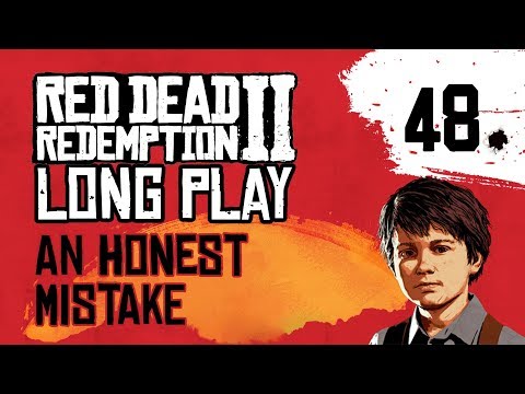 Ep 48 An Honest Mistake – Red Dead Redemption 2 Long Play