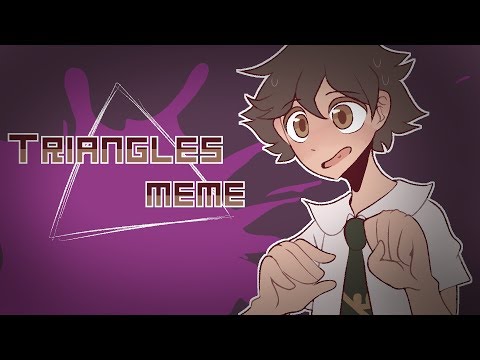 TRIANGLES | Meme [ Danganronpa 2: Goodbye Despair MAJOR SPOILERS ]