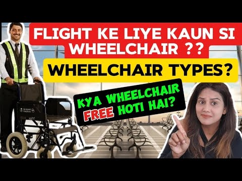 Which wheelchair to Book for flight | Is it free or Paid service | How to carry wheelchair in flight