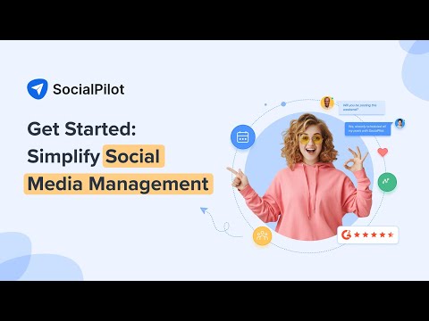 How to Get Started With SocialPilot | Simplify Social Media Management