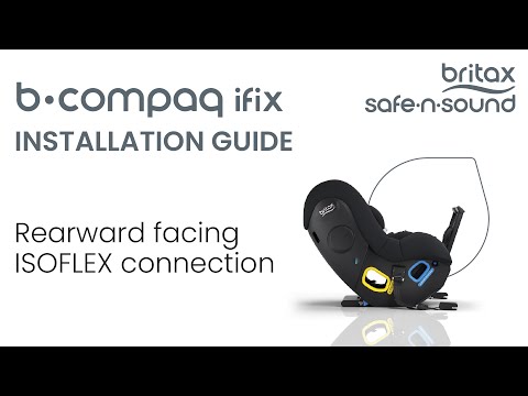 ISOFIX Installation in Rearward Facing Mode for B-Compaq | BRITAX SAFE-N-SOUND