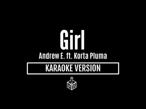 Girl - Andrew E. ft. Korta Pluma (Karaoke Version by RJPD)