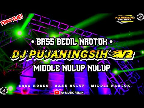 DJ PUJANINGSIH V2 TERBARU || BASS BEDIL NROTOK NULUP NULUP - FREE FLM❗|| FA MUSIC REMIX