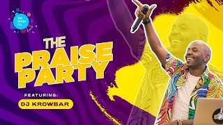 The Praise Party  Ft  Dj Krowbar #episode21