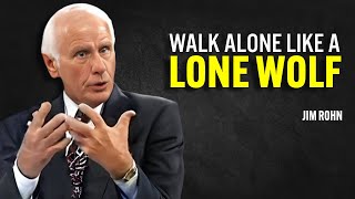 WALK ALONE LIKE A LONE WOLF - Jim Rohn Motivation