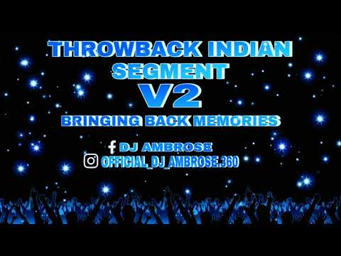 Throwback Indian Segment V2- Bringing Back Memories