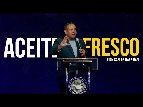 Aceite Fresco - Pastor Juan Carlos Harrigan (Mensaje Completo)