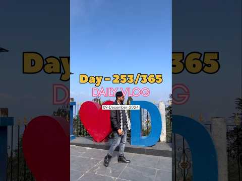 Day - 253/365 Days Challenge of Mission 10K subscribers #minivlog #darjeeling #shortvideo #shorts