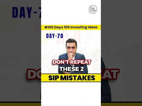 SIP Success Formula: Avoid These 2 Common Mistakes | 100 Days of Investment Ideas