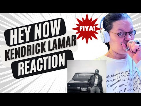 HEY NOW BY KENDRICK LAMAR! (REACTION)