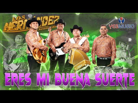 Los Hernandez De Nuevo León | Eres Mi Buena Suerte | Video En Vivo