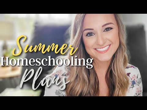 OUR SUMMER HOMESCHOOLING PLANS 2022 🌞