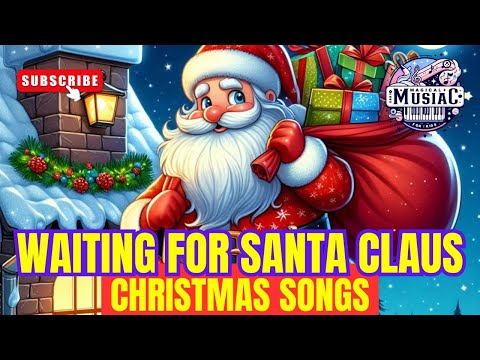 Waiting for Santa Claus! 🎅🎶 Children's songs 🎶 videos for children #christmassongs