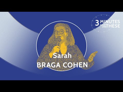 3 minutes pour une thèse : Sarah Braga Cohen