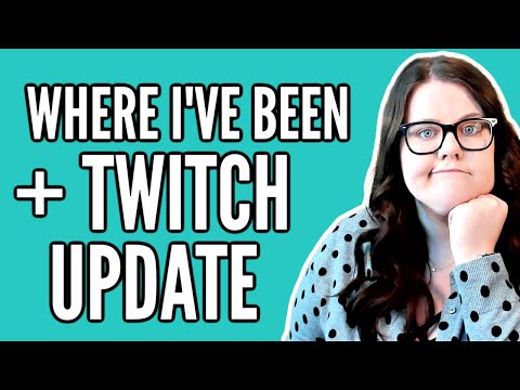 Hi.. It's been a while! Where I've Been and Why I'm Stopping Twitch :(