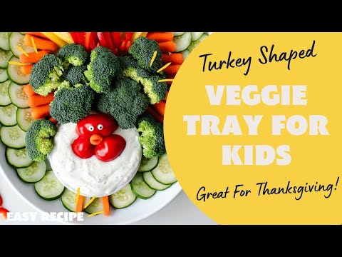 HEALTHY & FUN TURKEY SHAPED KIDS VEGGIE TRAY HOW TO