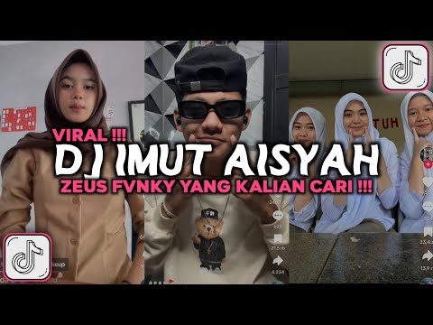 DJ IMUT AISYAH ZEUS FVNKY VIRAL TIKTOK 2024