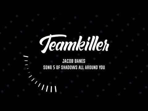 Teamkiller / Jacob Banes / Shadows All Around You / Royalty Free