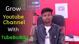 Grow Your Youtube Channel With The Help Of TubeBuddy 🔥