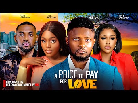 A PRICE TO PAY FOR LOVE ~MAURICE SAM, SHAZNAY OKAWA, UCHE MONTANA, EDDIE WATSON NIGERIAN MOVIES 2024