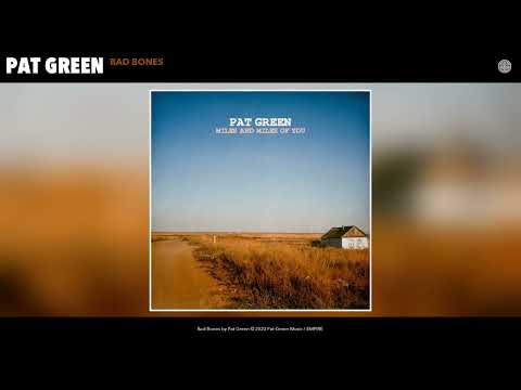 Pat Green - Bad Bones (Official Audio)