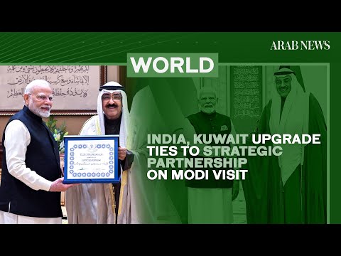 India, Kuwait upgrade ties to strategic partnership on Modi visit | Arab News