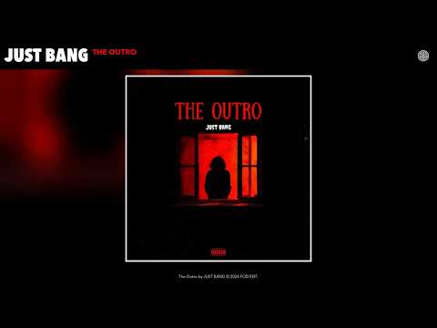 JUST BANG - The Outro (Official Audio)