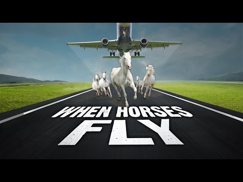 When Horses Fly - Full Video