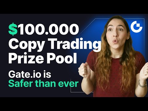 $100,000 Copy Trading Prize Pool, Are You Ready For It? Gate.io News and Updates 07.03 - 07.07