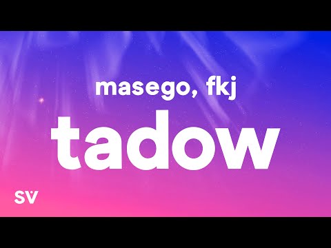 Masego, FKJ - Tadow (Lyrics) "i saw her and she hit me like tadow"