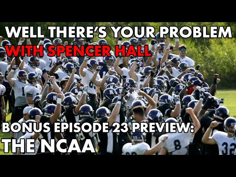 Well There's Your Problem | BONUS Episode 23 PREVIEW: The NCAA