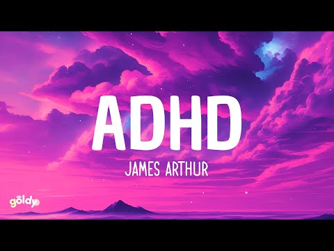 James Arthur - ADHD (LYRICS)