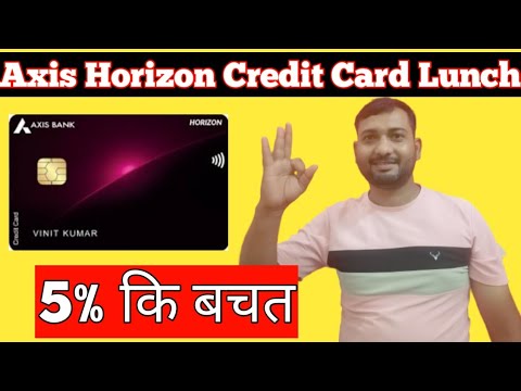 Axis Bank Horizon Credit Card lunch | 5% Tak ki saving | Best Travel Credit Card