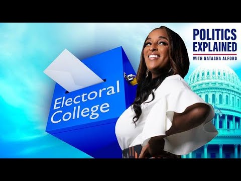 Politics Explained with Natasha Alford | What is the electoral college?