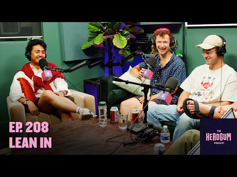 Lean In (w/ AJ Jaramaz, Cory Lane, & Johnny Villa!) - The Headgum Podcast - 208