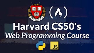 Harvard CS50’s Web Programming with Python and JavaScript – Full University Course