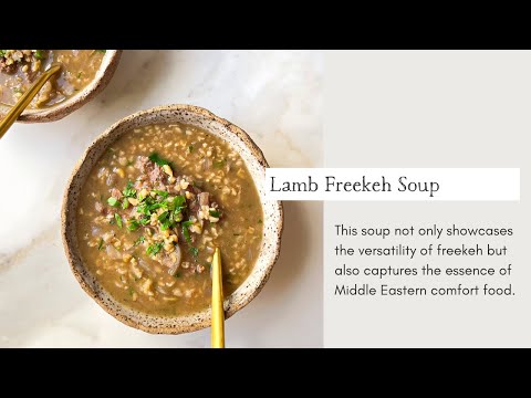 A Warm Embrace in a Bowl: Lamb Freekeh Soup | Cooking with Zahra