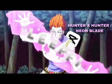 “Neon Blade” Hunter x Hunter (EDIT/AMV)