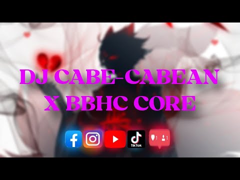 DJ CABE-CABEAN X BBHC CORE VIRAL FYP TIKTOK