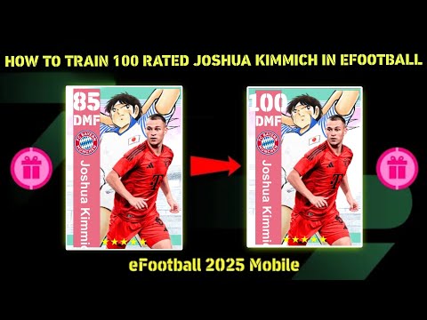 HOW TO TRAIN 100 RATED JOSHUA KIMMICH IN EFOOTBALL 2025 MOBILE