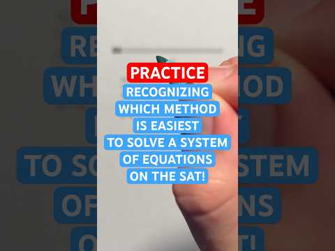 PRACTICE Recognizing Which Method Is Easiest to Solve a System of Equations on the SAT! #Shorts