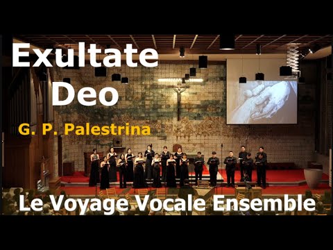 Exultate Deo 주님께 환호하여라 _ Giovanni Pierluigi da Palestrina / Le Voyage Vocale Ensemble