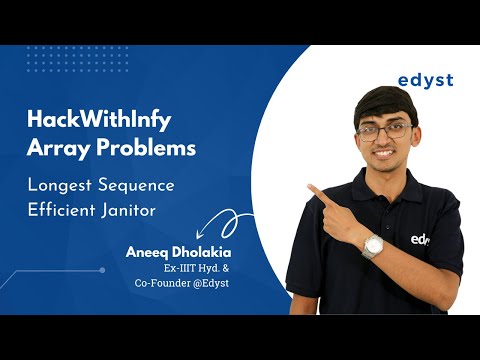 HackWithInfy 2022 Arrays | Longest Sequence, Efficient Janitor | Edyst | Aneeq