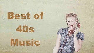 1940s Music, 1940s Music Hits with 1940s Music Playlist of 1940s Music Oldies Videos