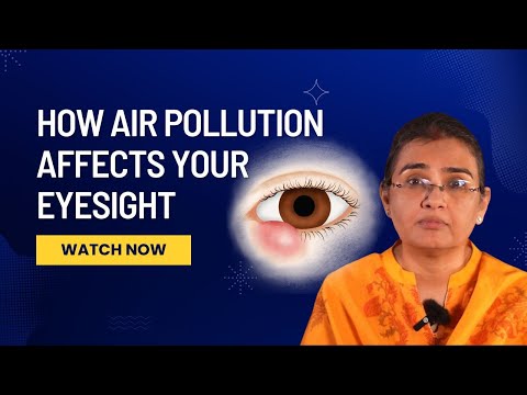 How Polluted Air Affects Your Eyesight? Eye-Specialist Breaks It Down