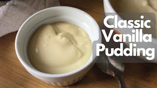 Classic Vanilla Pudding ~ Make It From Scratch!