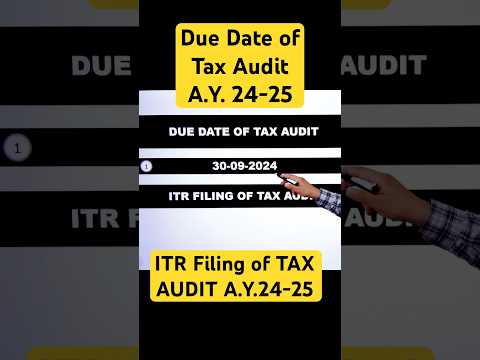 Due Date of Tax Audit and ITR Filing for A.Y. 24-25 #incometaxreturn #duedates #audit #itr