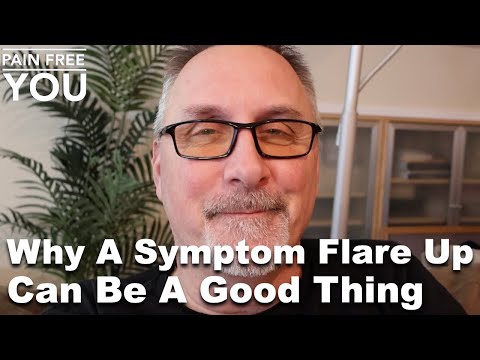 Why A Symptom Flare Up Can Be A Good Thing