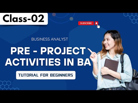 Business Analyst Class 02 | Pre - Project Activities In BA | Tutorial for Beginners